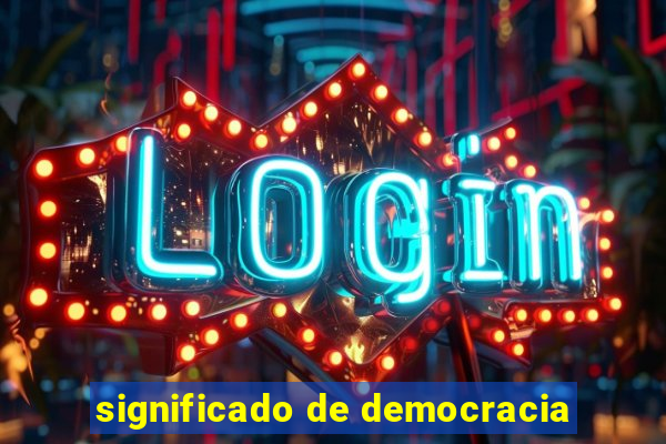 significado de democracia